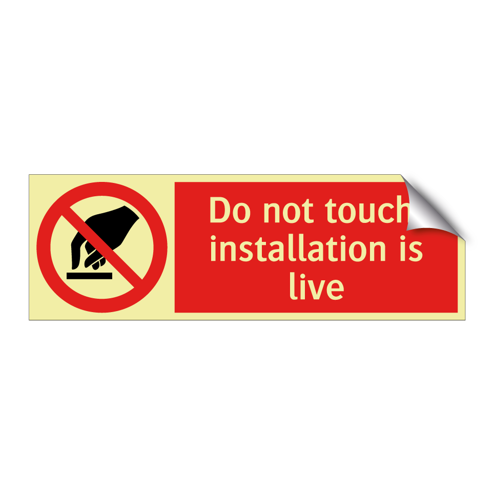 Do not touch, installation is live