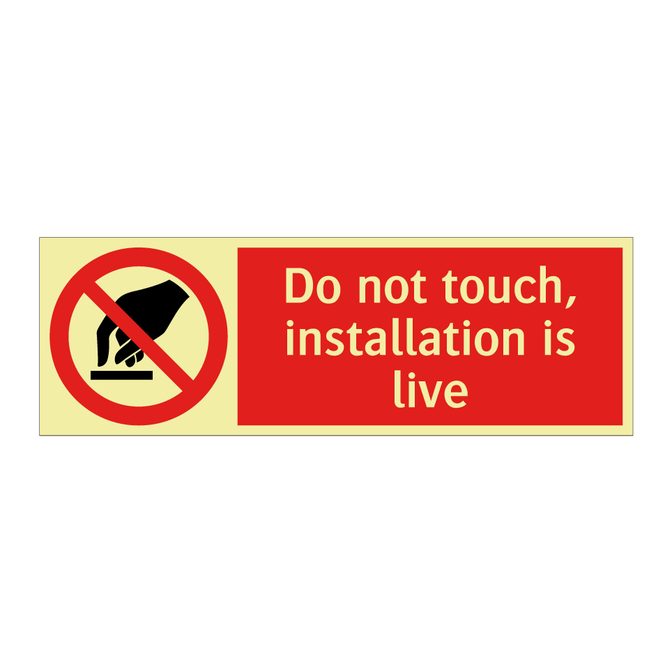 Do not touch, installation is live