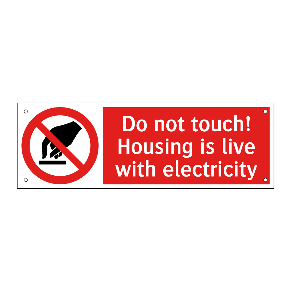Do not touch! Housing is live with electricity