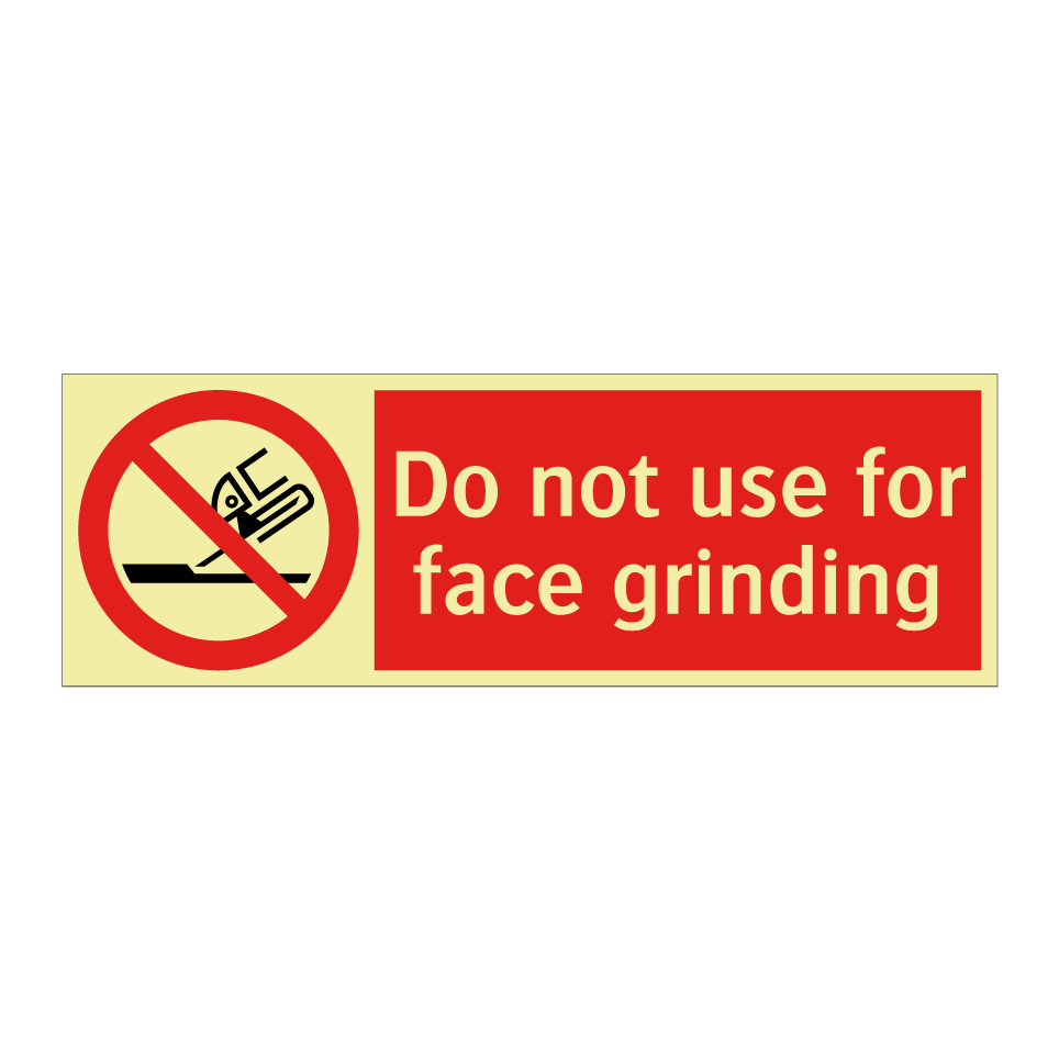 Do not use for face grinding
