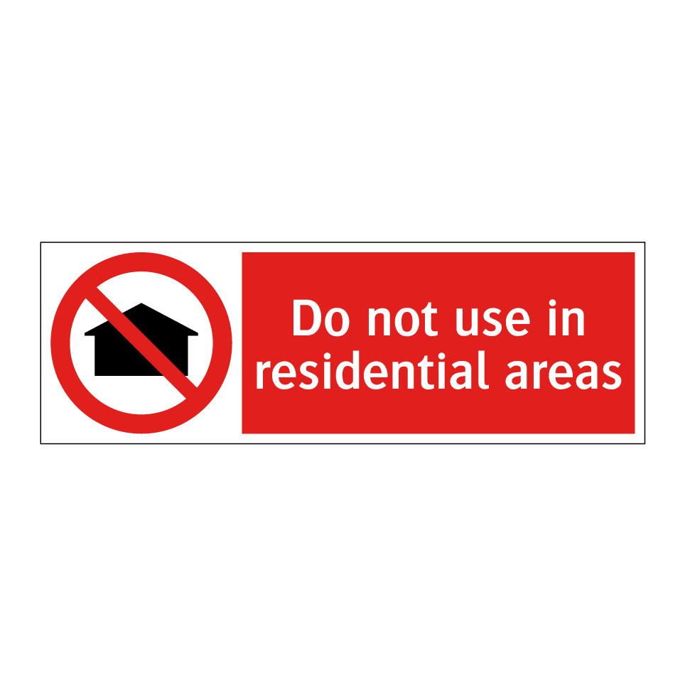 Do not use in residential areas