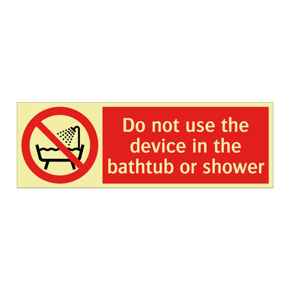 Do not use the device in the bathtub or shower