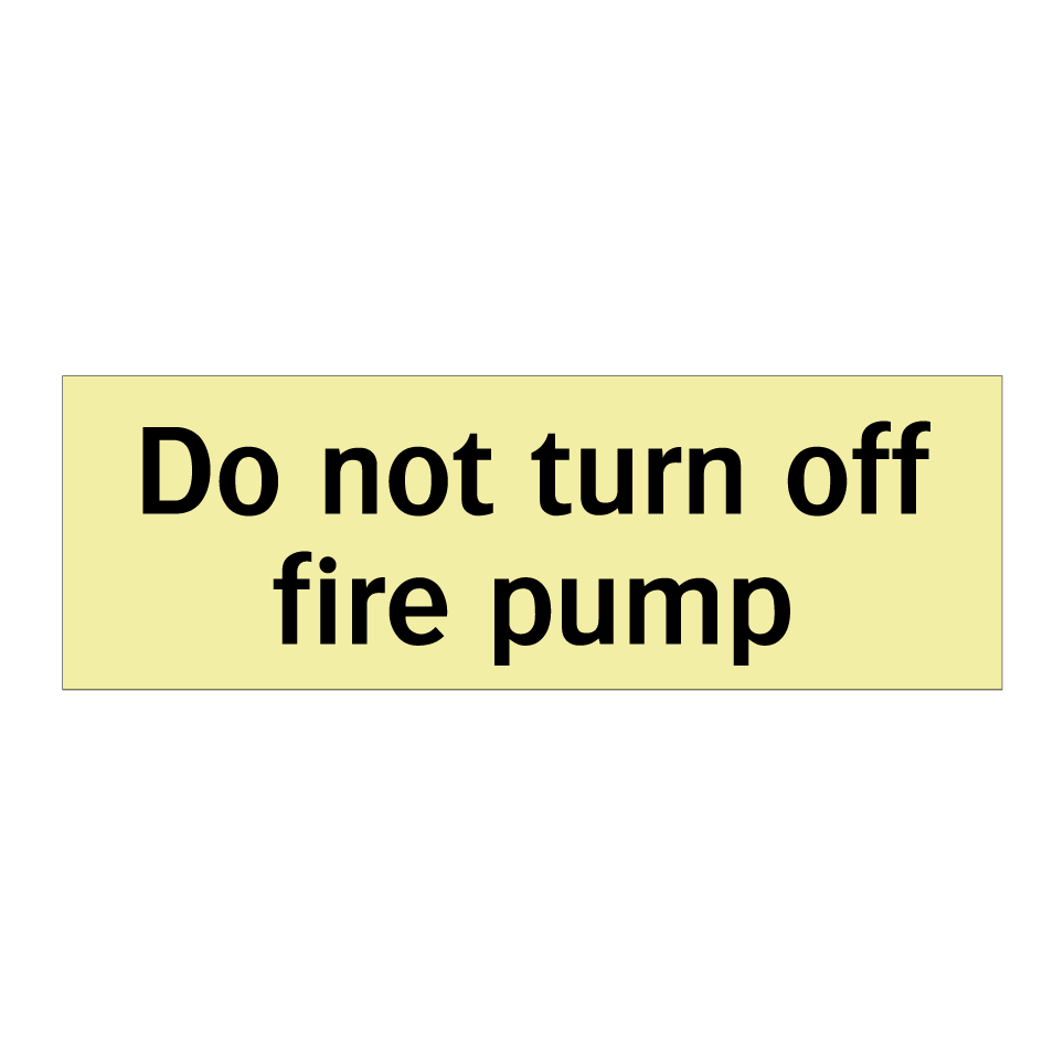 Do not turn off fire pump
