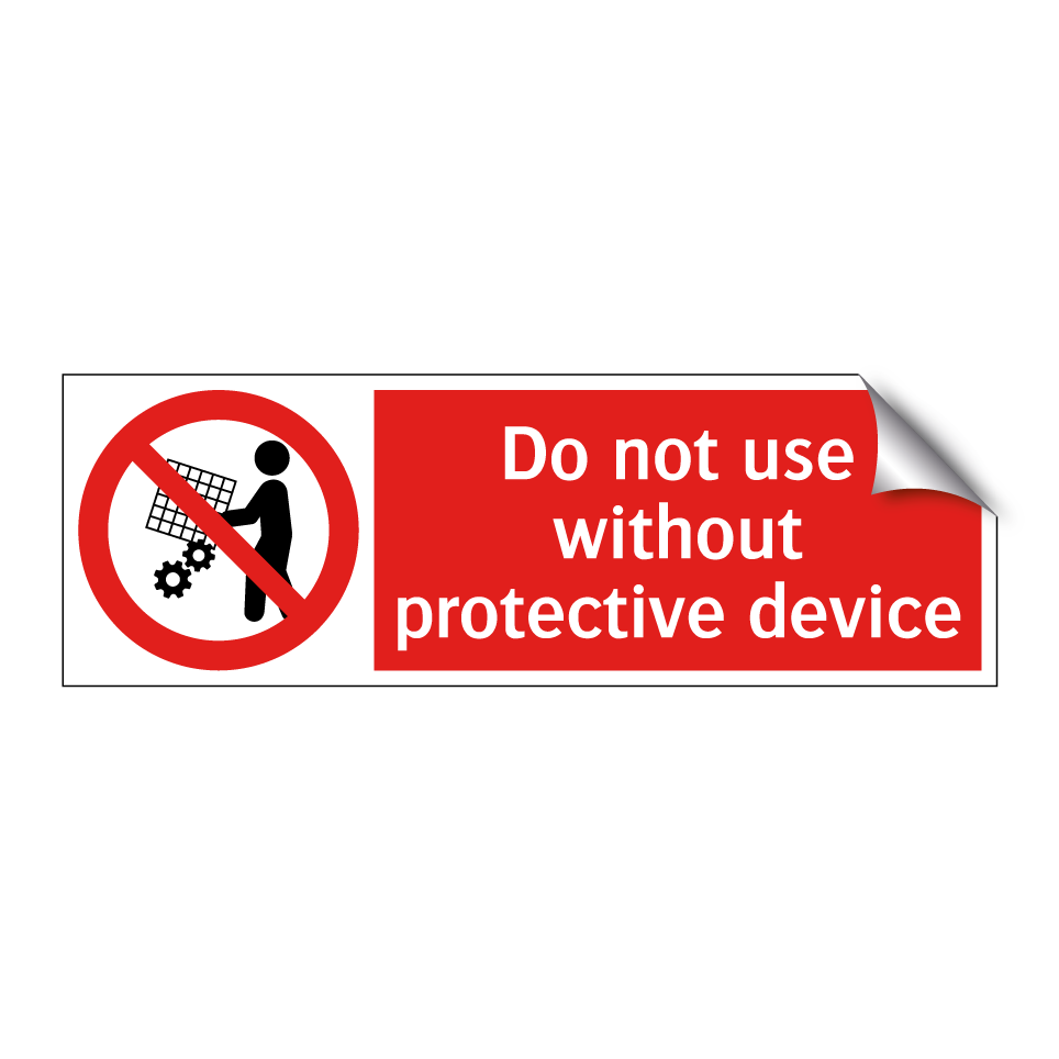 Do not use without protective device