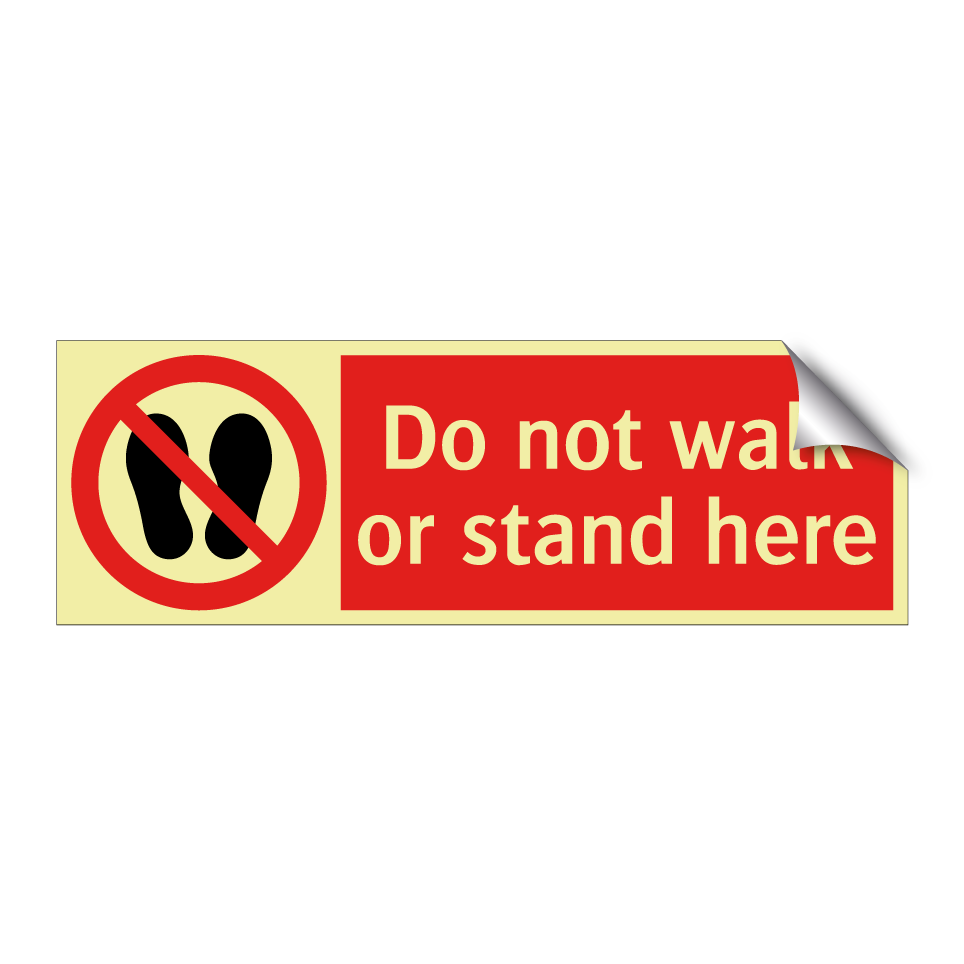 Do not walk or stand here