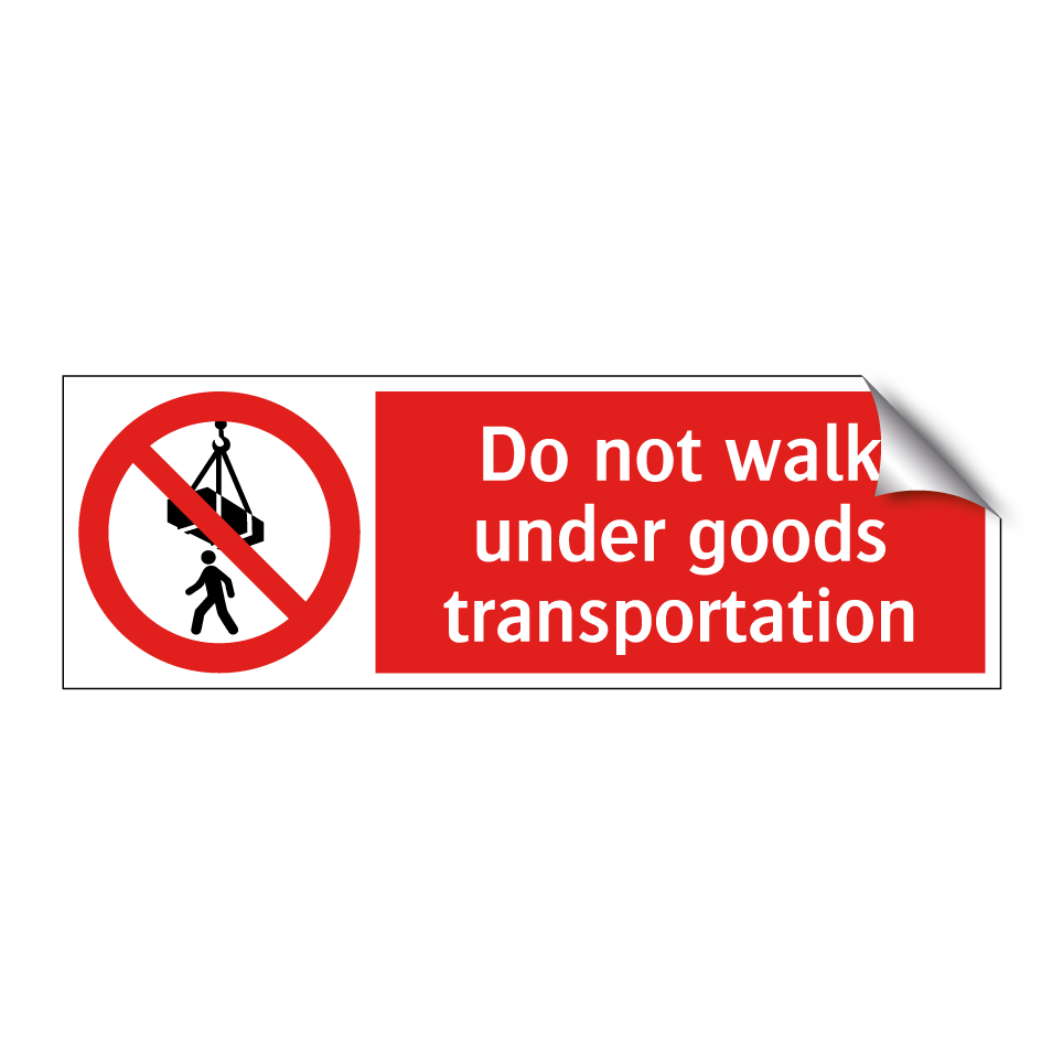 Do not walk under goods transportation