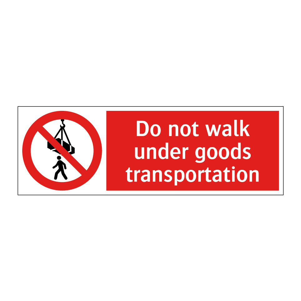 Do not walk under goods transportation