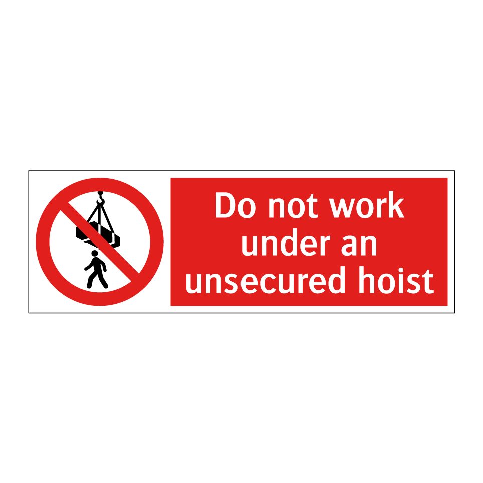 Do not work under an unsecured hoist