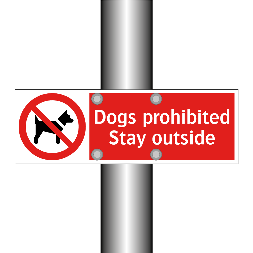 Dogs prohibited Stay outside