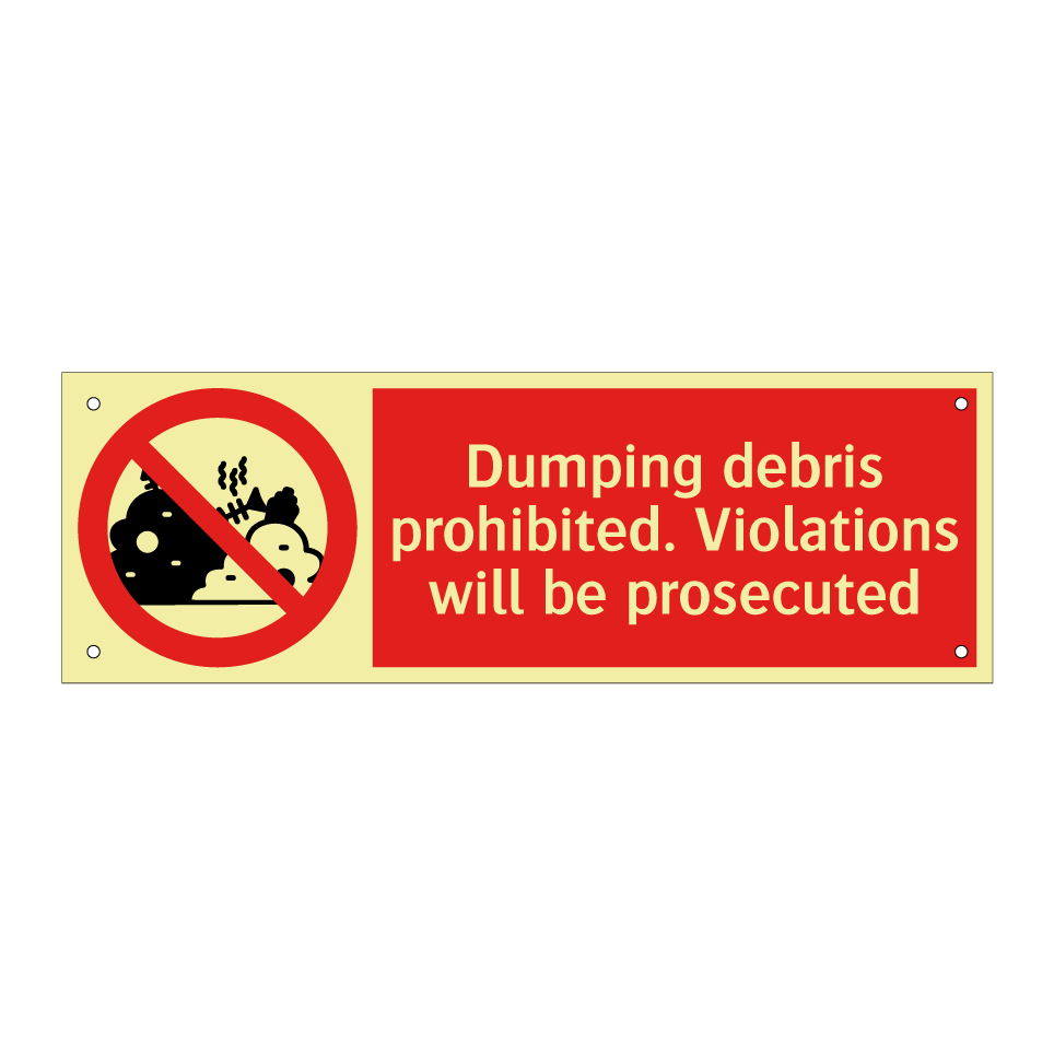 Dumping debris prohibited. Violations will be prosecuted