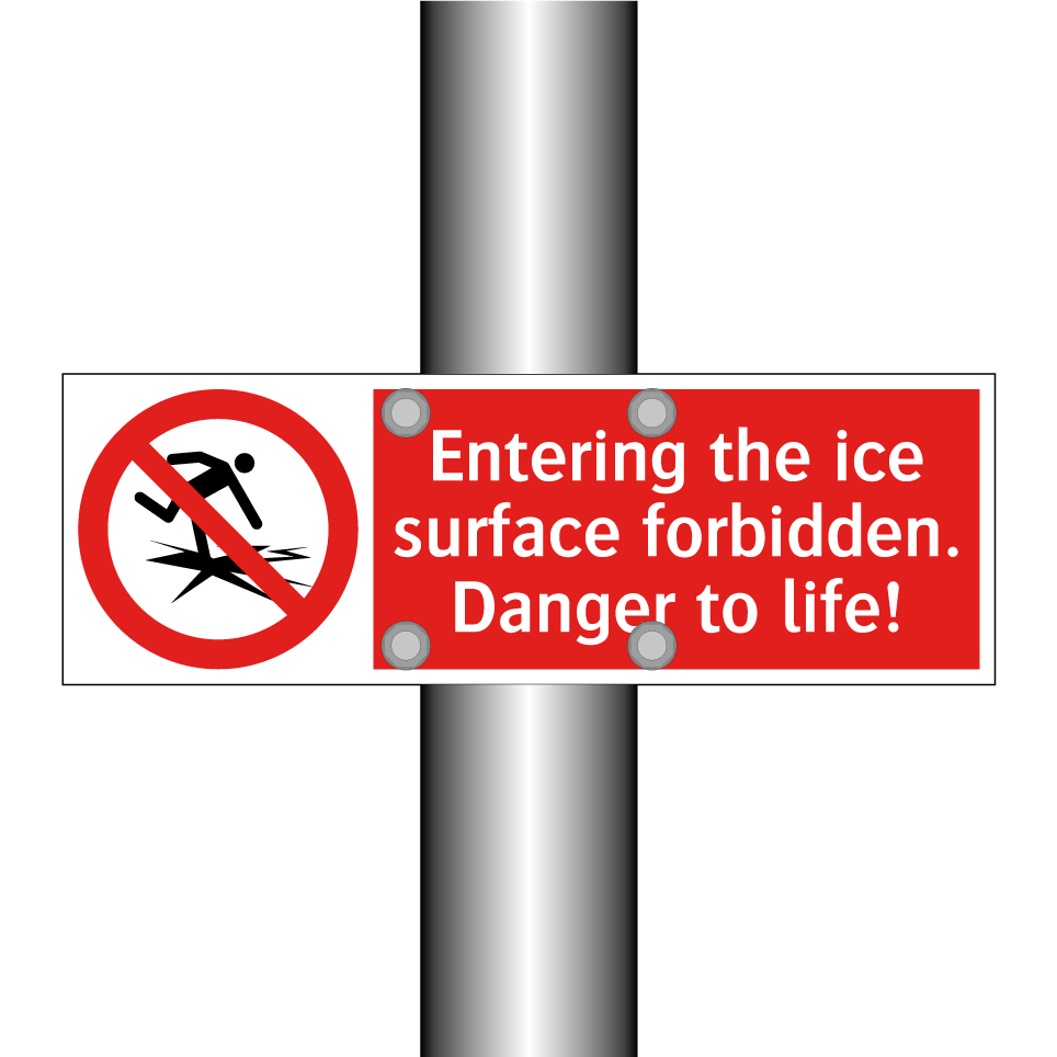 Entering the ice surface forbidden. Danger to life!