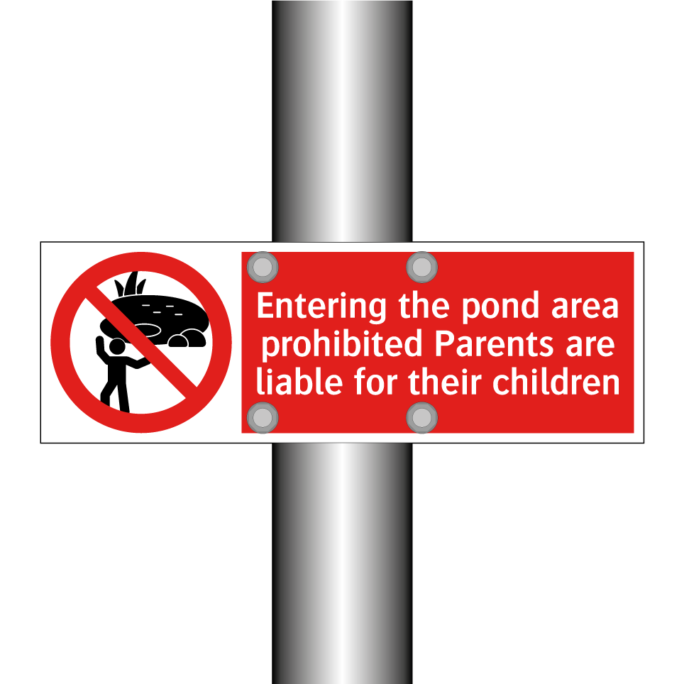 Entering the pond area prohibited Parents are liable for their children