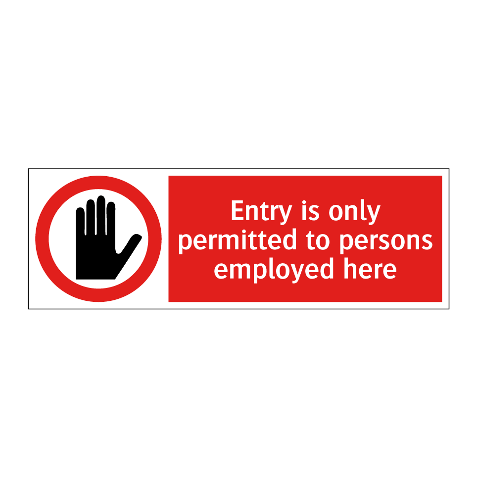 Entry is only permitted to persons employed here