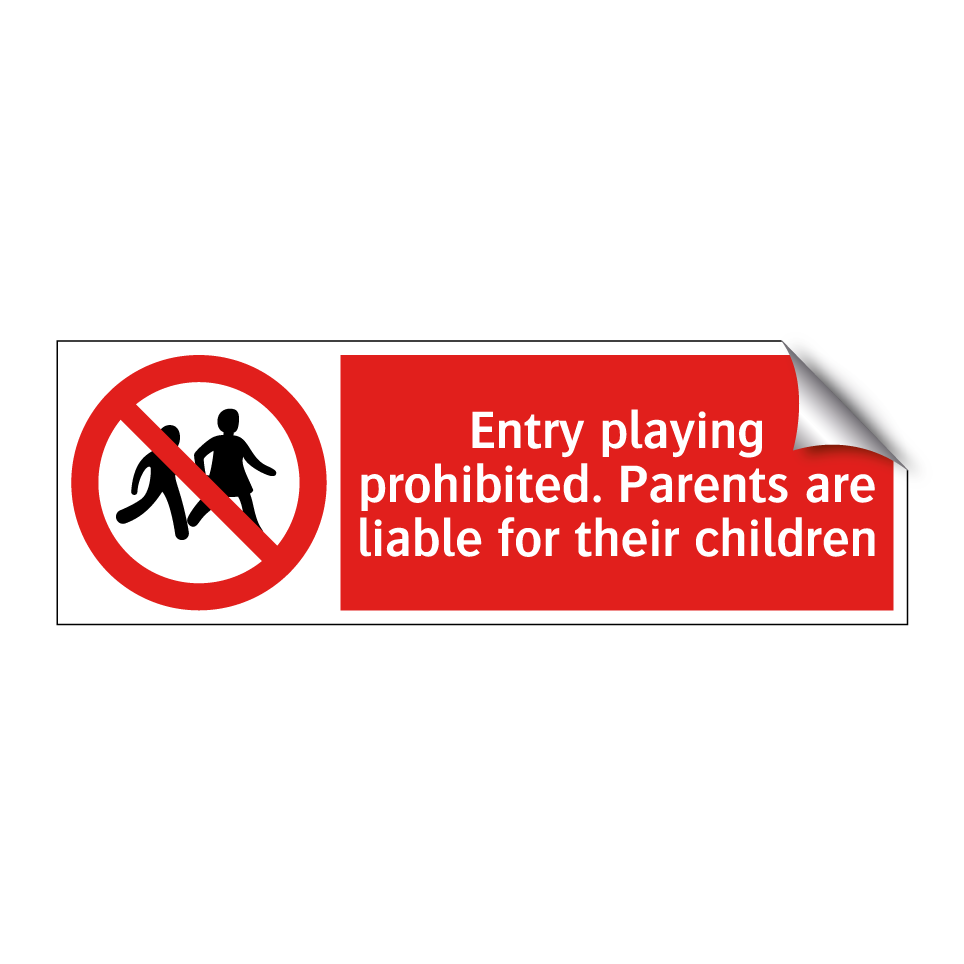 Entry playing prohibited. Parents are liable for their children