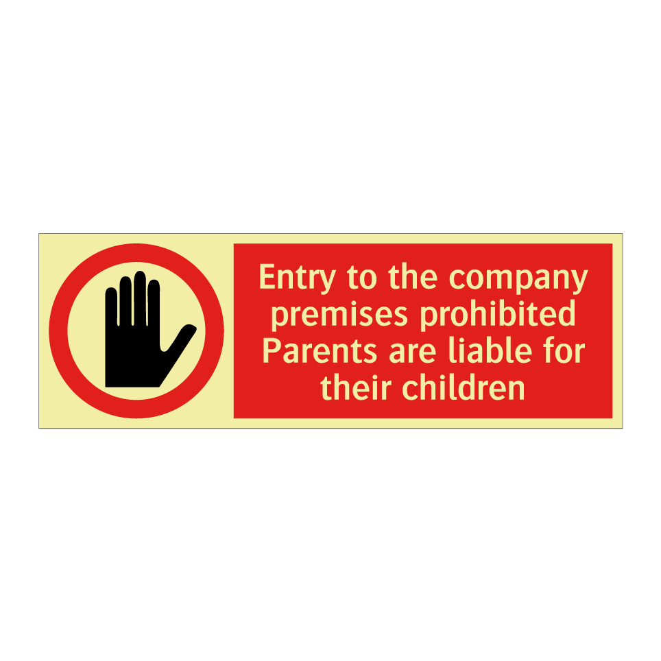 Entry to the company premises prohibited Parents are liable for their children