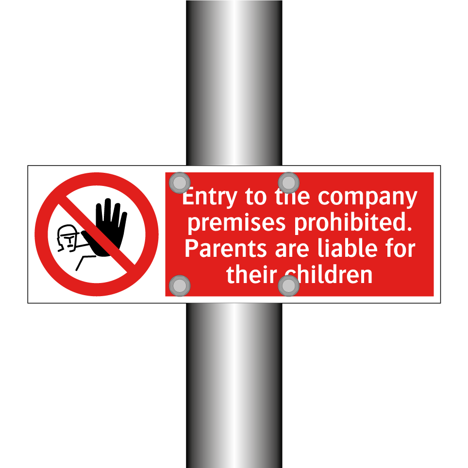 Entry to the company premises prohibited. Parents are liable for their children