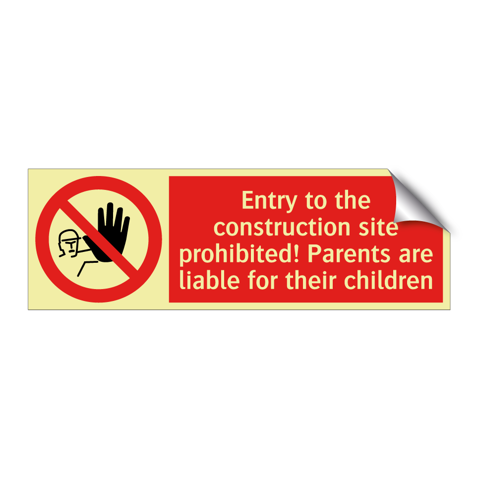 Entry to the construction site prohibited! Parents are liable for their children