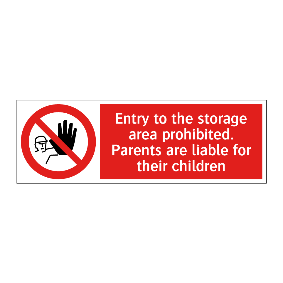 Entry to the storage area prohibited. Parents are liable for their children