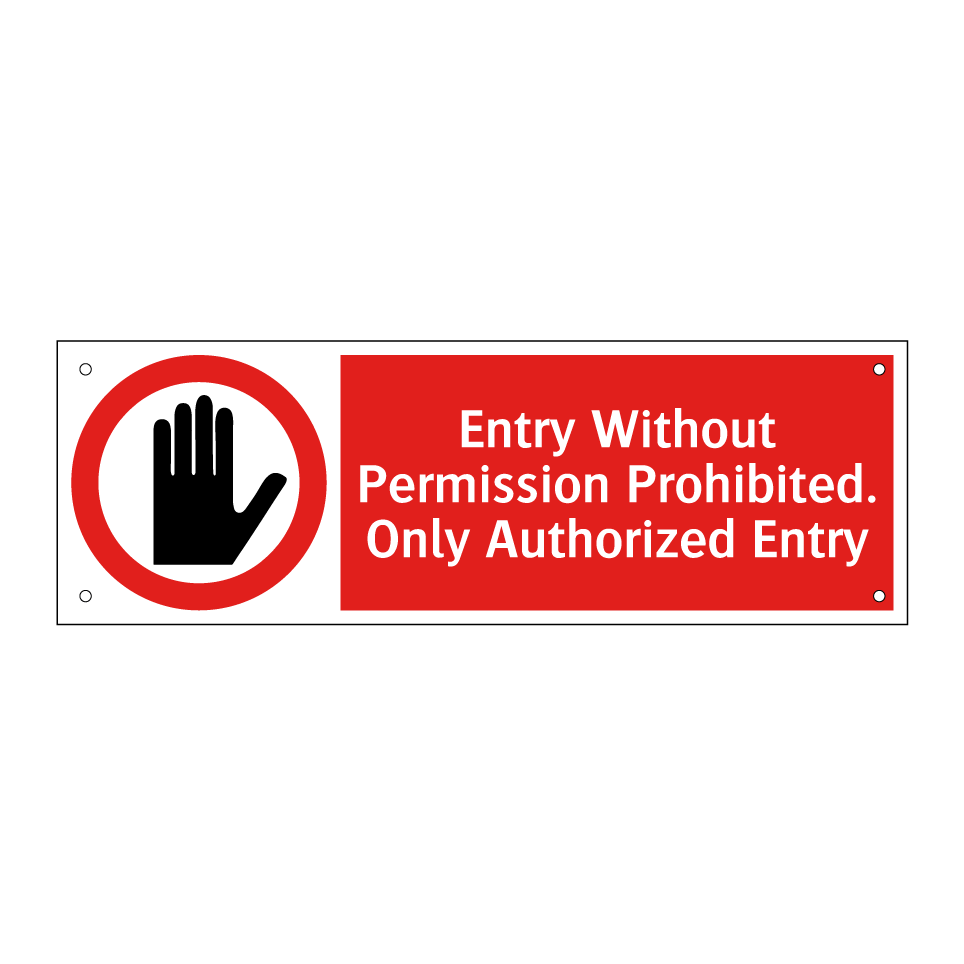 Entry Without Permission Prohibited. Only Authorized Entry