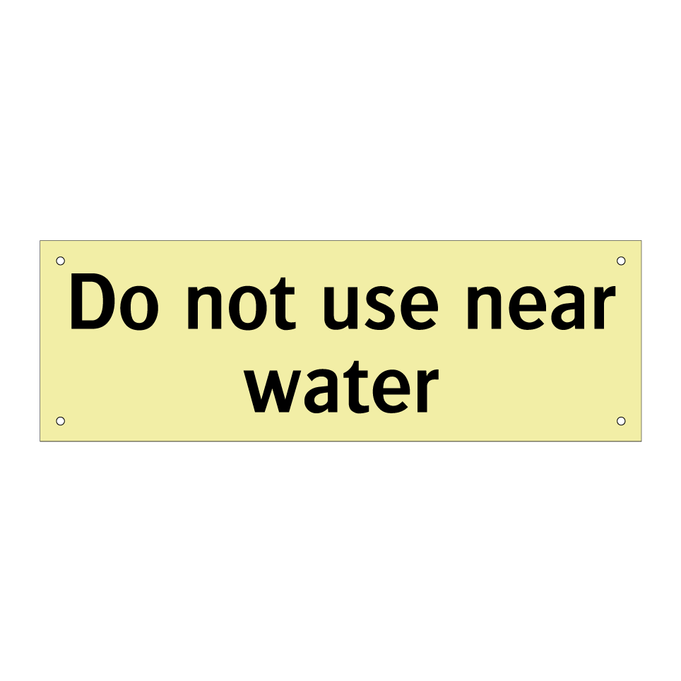 Do not use near water