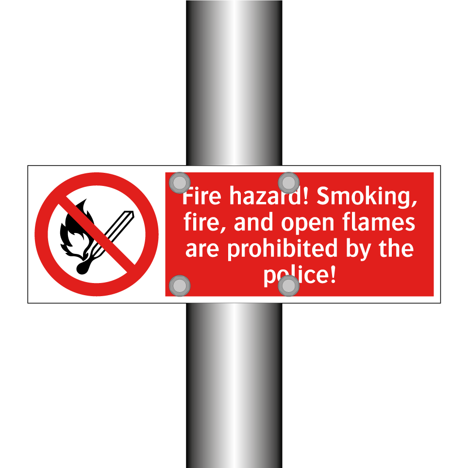 Fire hazard! Smoking, fire, and open flames are prohibited by the police!