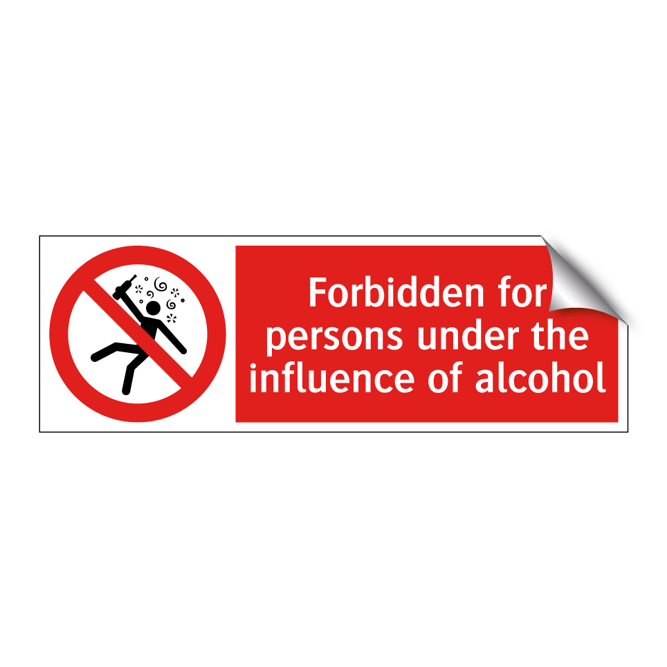 Forbidden for persons under the influence of alcohol