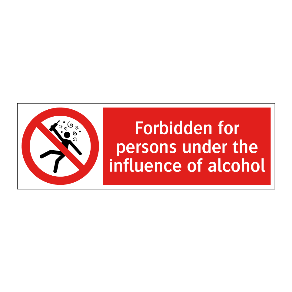 Forbidden for persons under the influence of alcohol