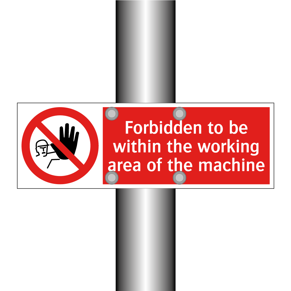 Forbidden to be within the working area of the machine