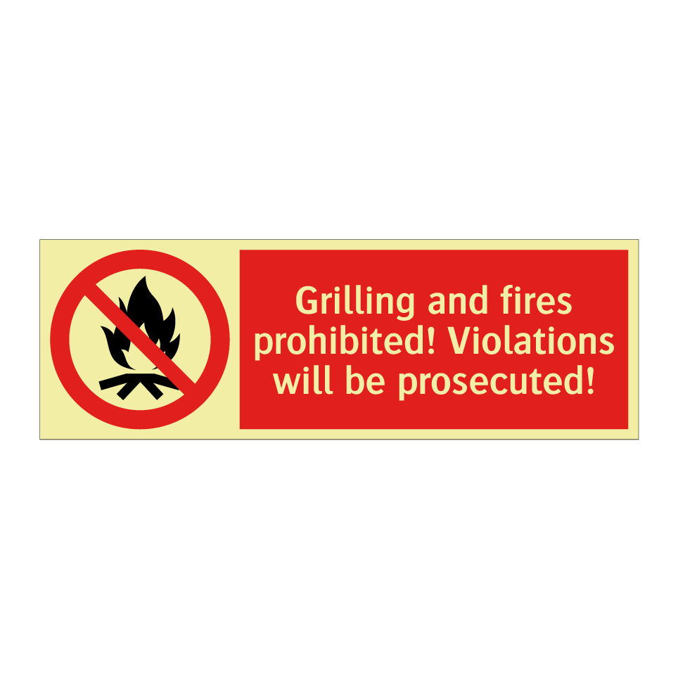 Grilling and fires prohibited! Violations will be prosecuted!