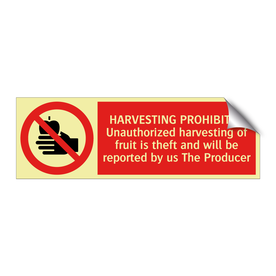 HARVESTING PROHIBITED Unauthorized harvesting of fruit is theft and will be reported by us The Producer