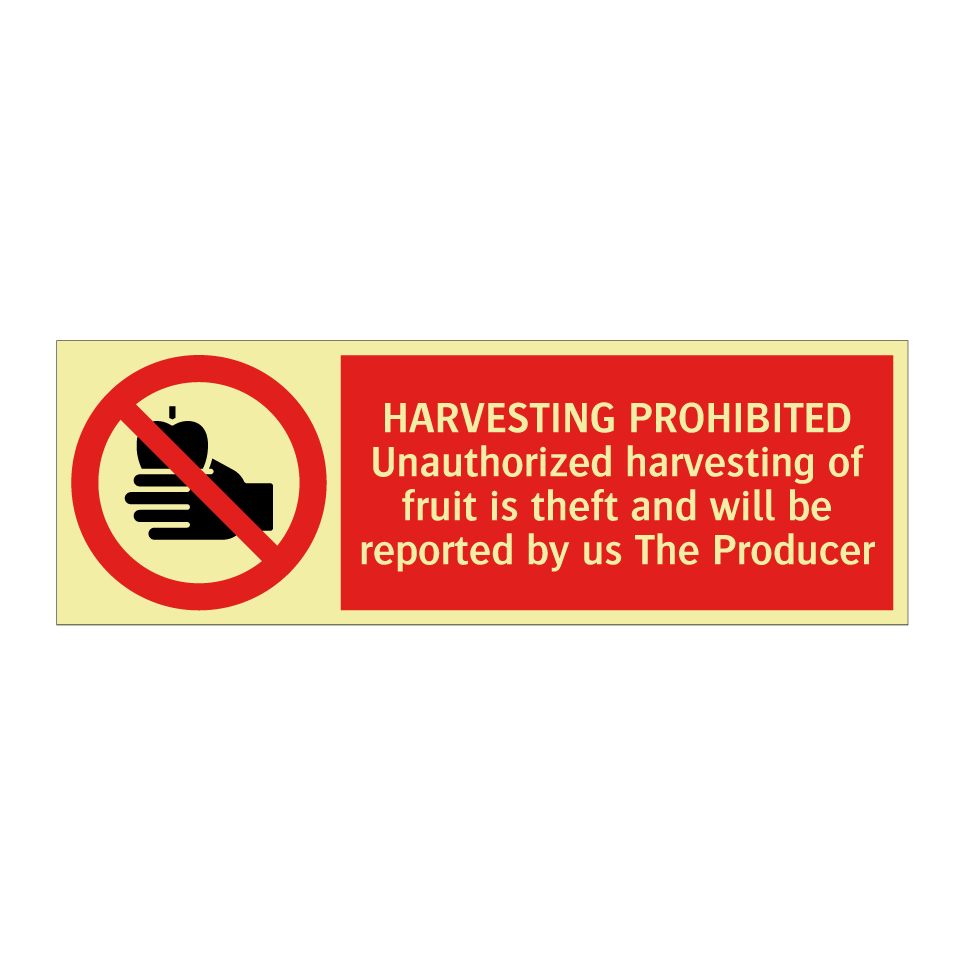 HARVESTING PROHIBITED Unauthorized harvesting of fruit is theft and will be reported by us The Producer