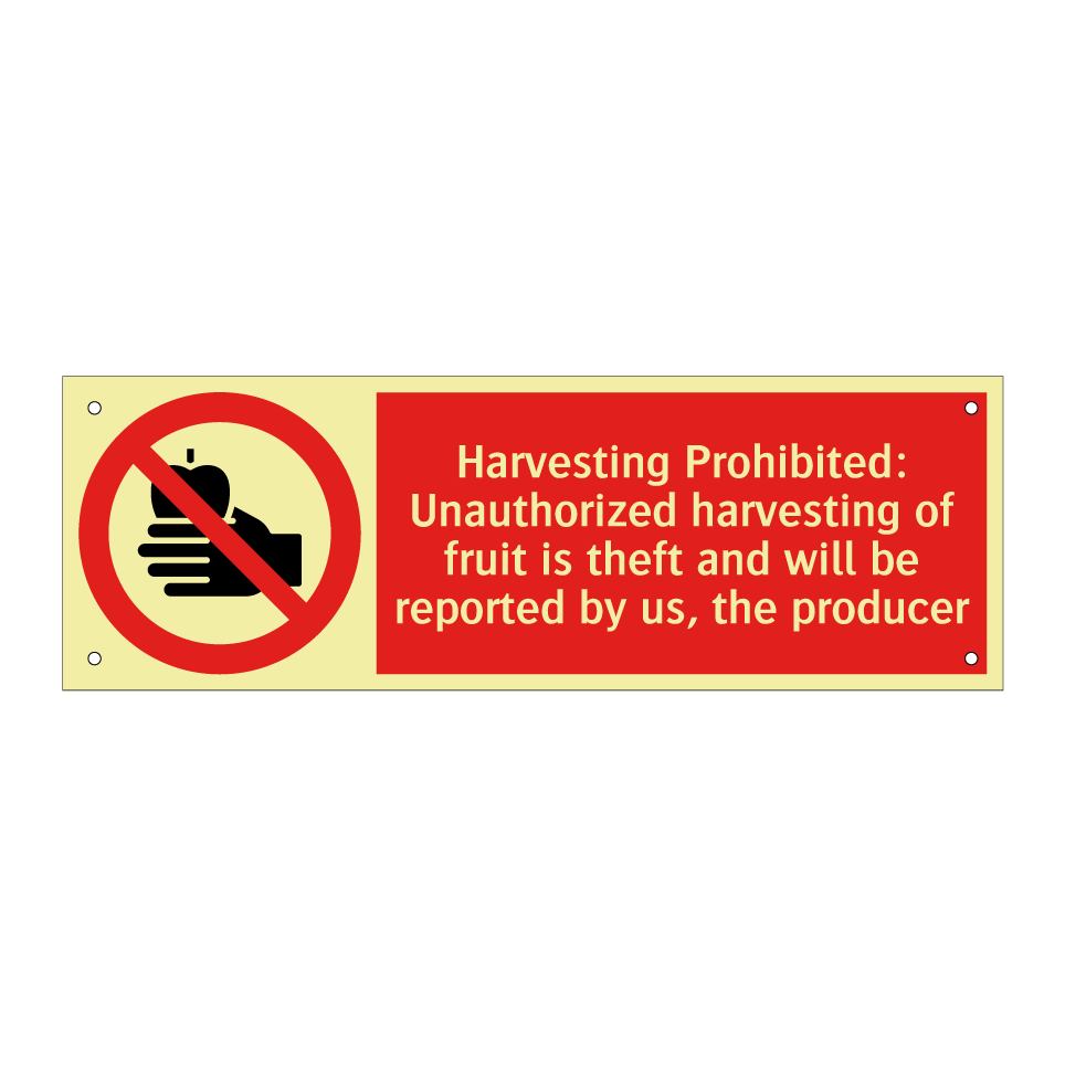 Harvesting Prohibited: Unauthorized harvesting of fruit is theft and will be reported by us, the producer