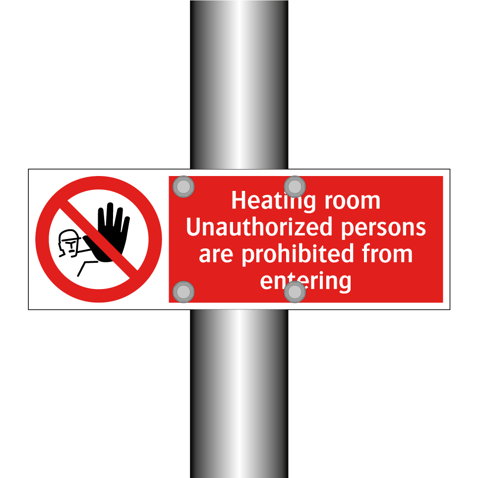 Heating room Unauthorized persons are prohibited from entering