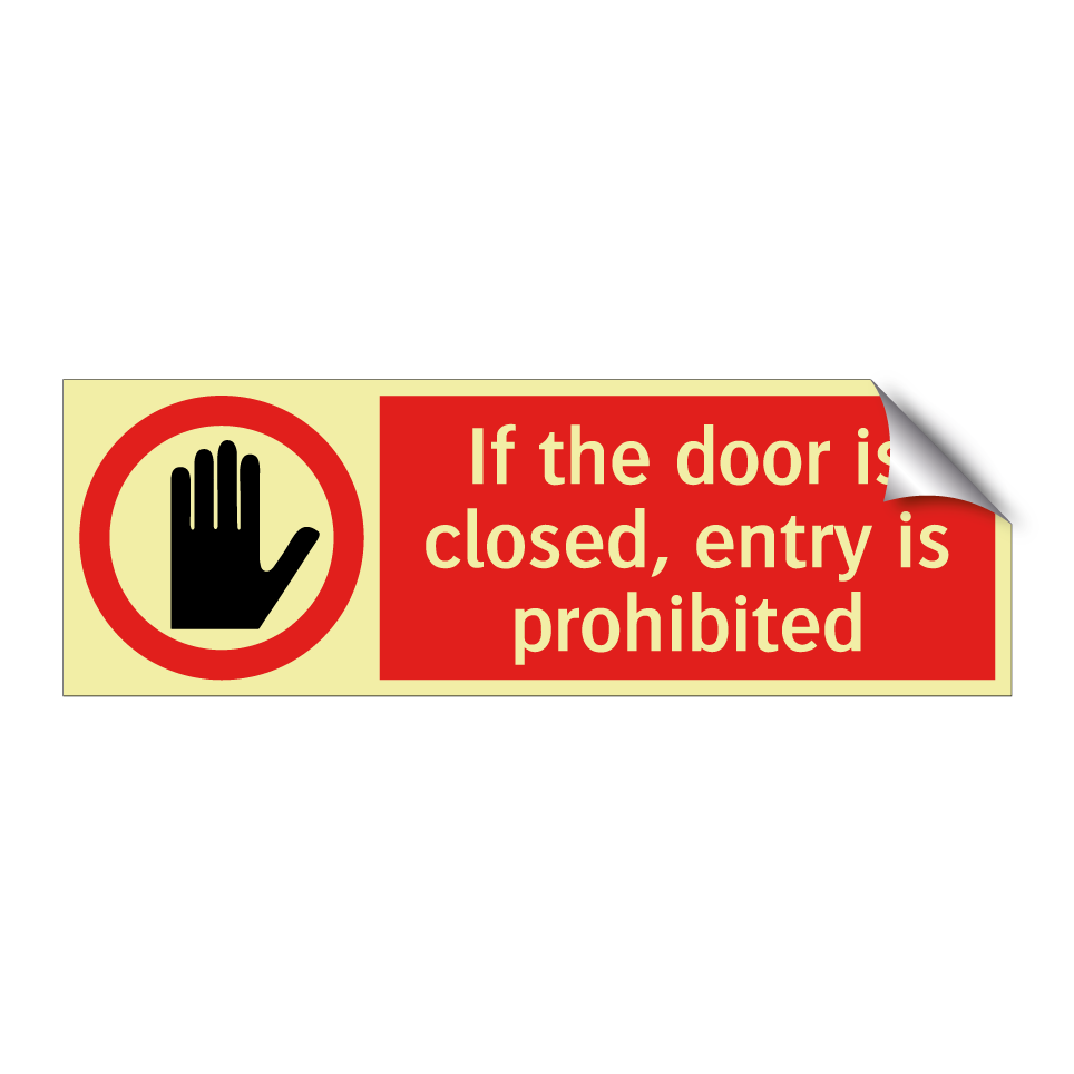 If the door is closed, entry is prohibited