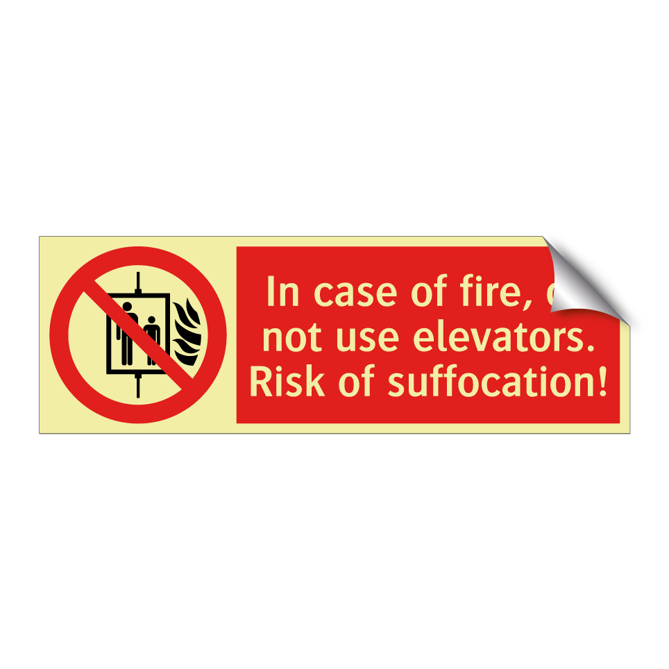 In case of fire, do not use elevators. Risk of suffocation!