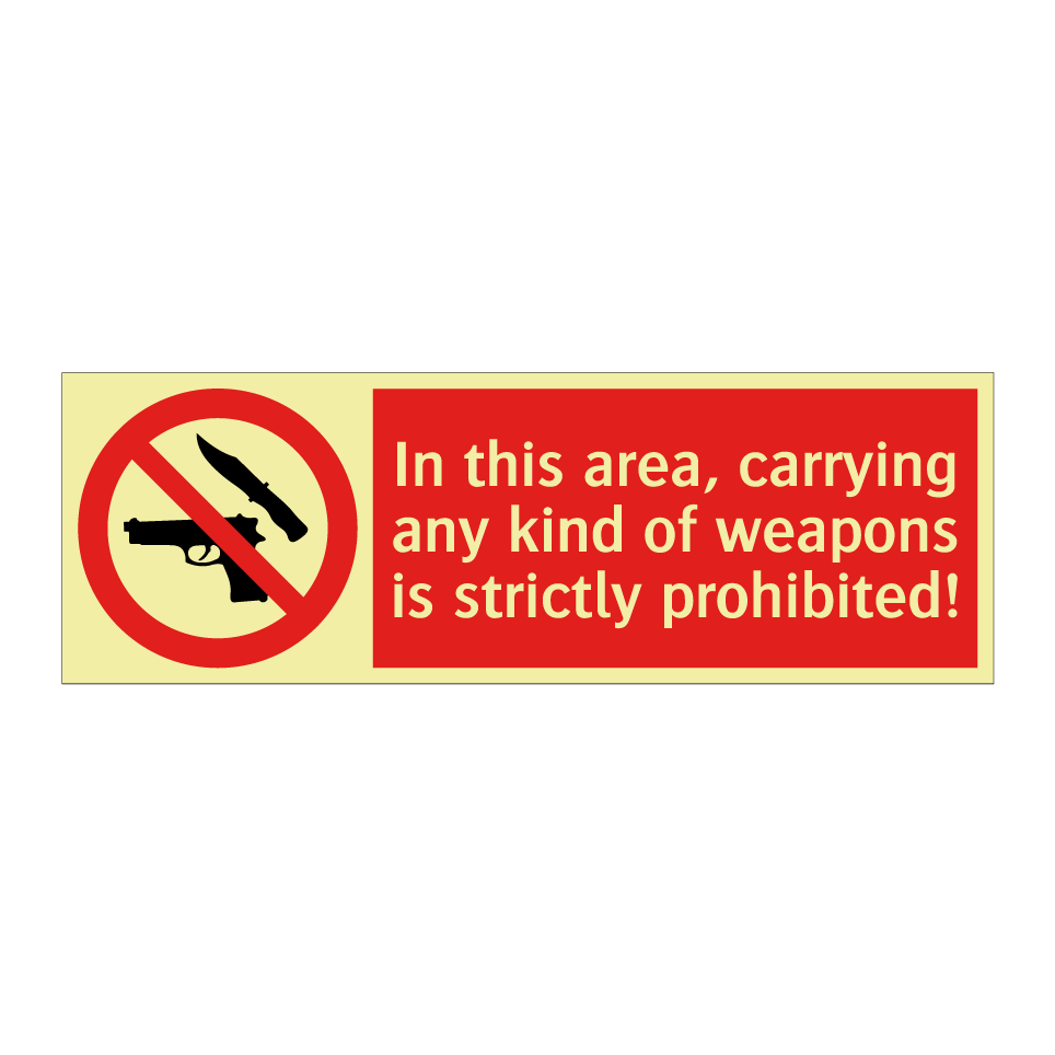 In this area, carrying any kind of weapons is strictly prohibited!