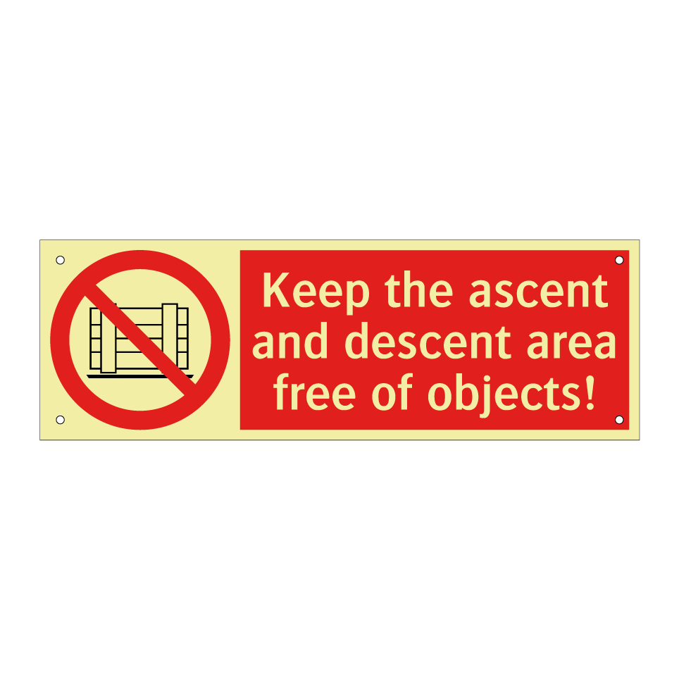 Keep the ascent and descent area free of objects!
