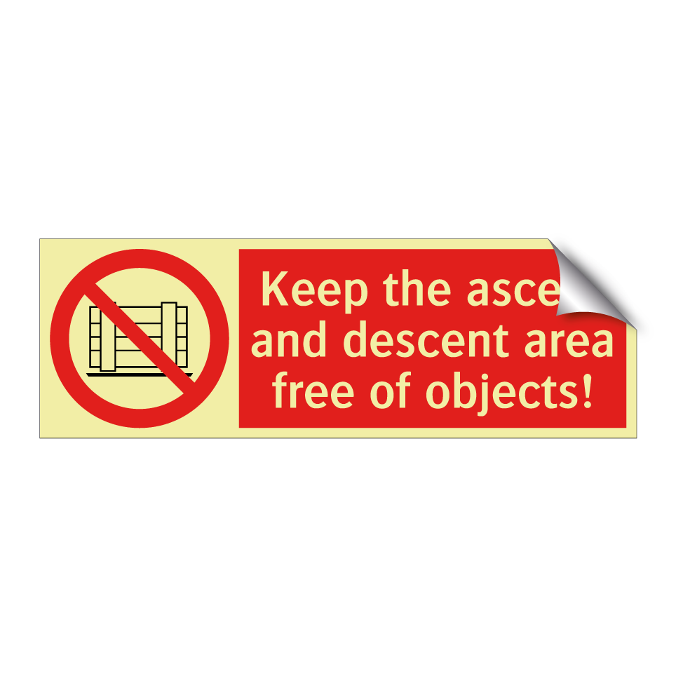 Keep the ascent and descent area free of objects!