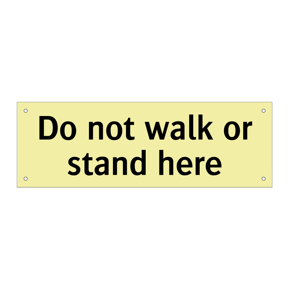 Do not walk or stand here