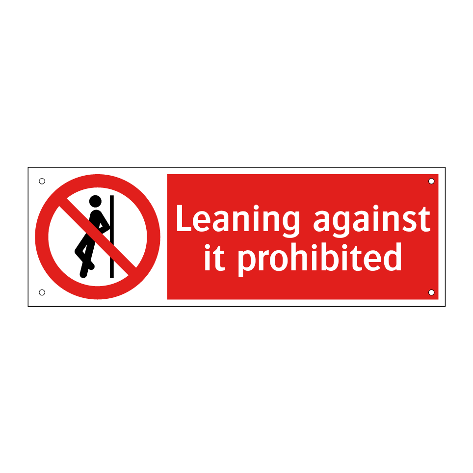 Leaning against it prohibited