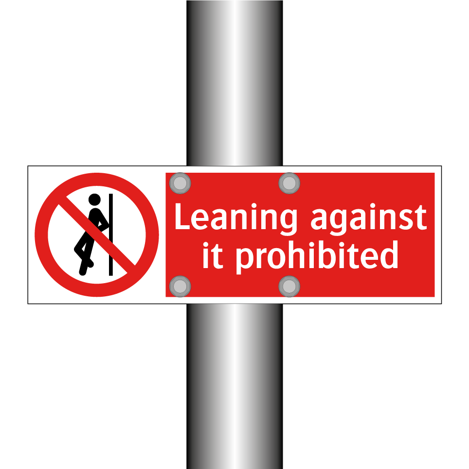 Leaning against it prohibited