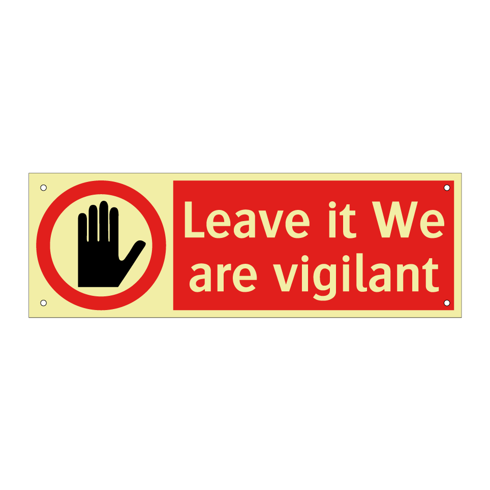 Leave it We are vigilant