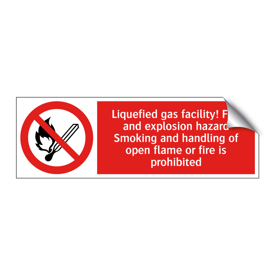Liquefied gas facility! Fire and explosion hazard Smoking and handling of open flame or fire is prohibited