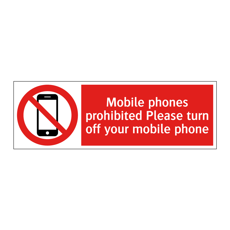 Mobile phones prohibited Please turn off your mobile phone