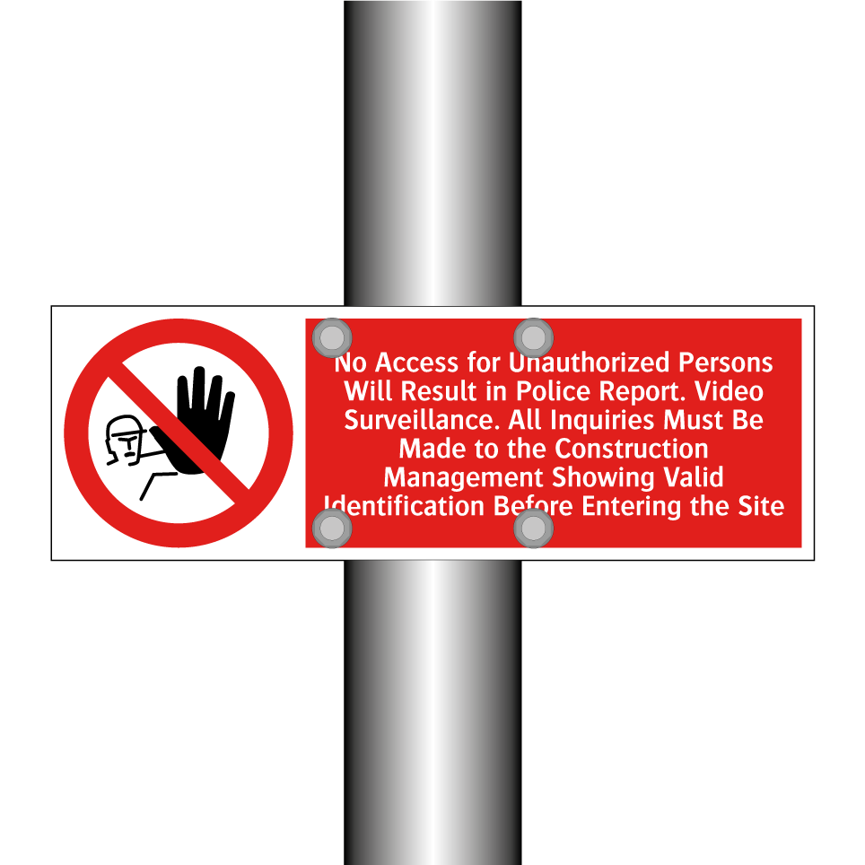 No Access for Unauthorized Persons Will Result in Police Report. Video Surveillance. All Inquiries Must Be Made to the Construction Management Showing Valid Identification Before Entering the Site