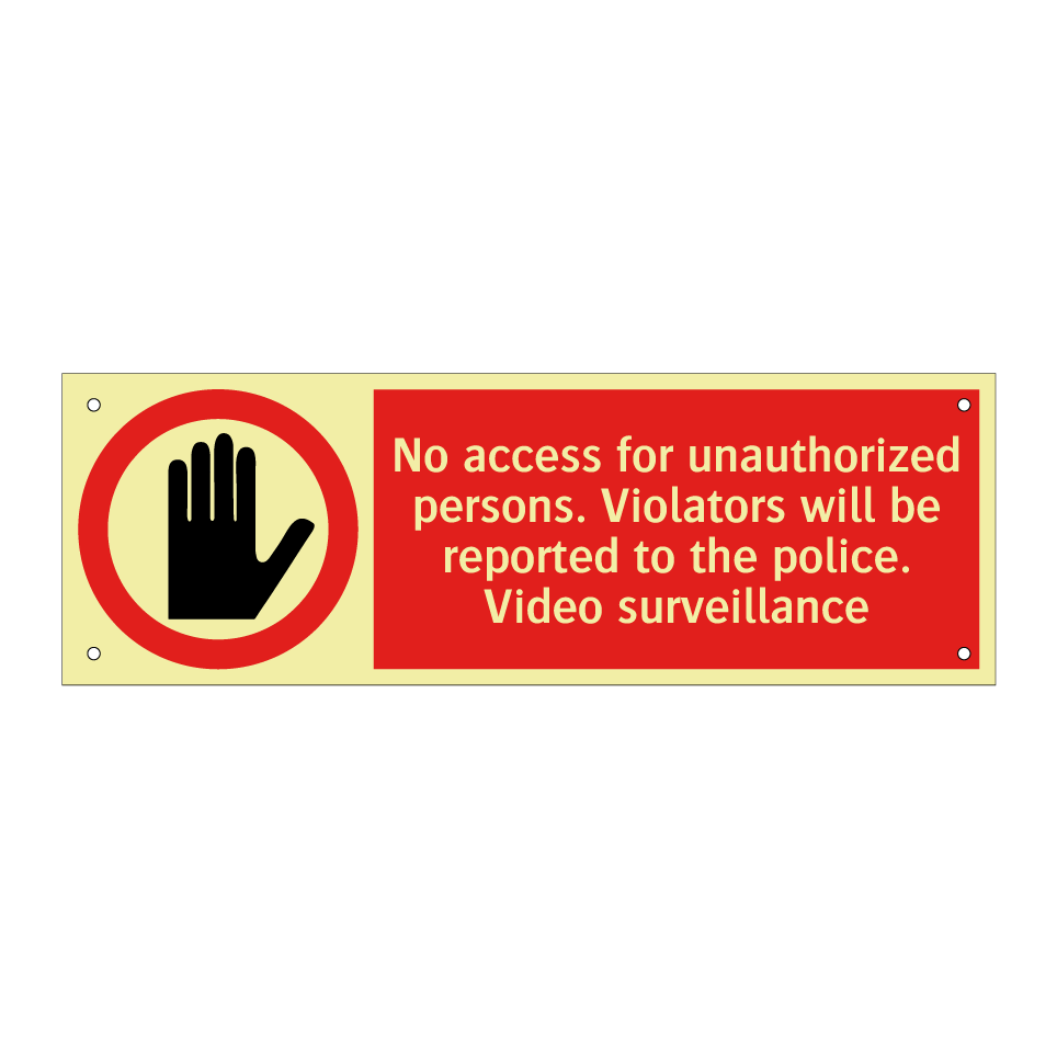 No access for unauthorized persons. Violators will be reported to the police. Video surveillance