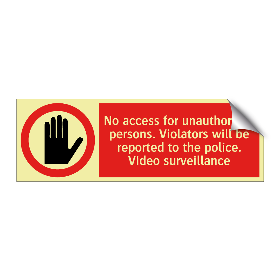 No access for unauthorized persons. Violators will be reported to the police. Video surveillance