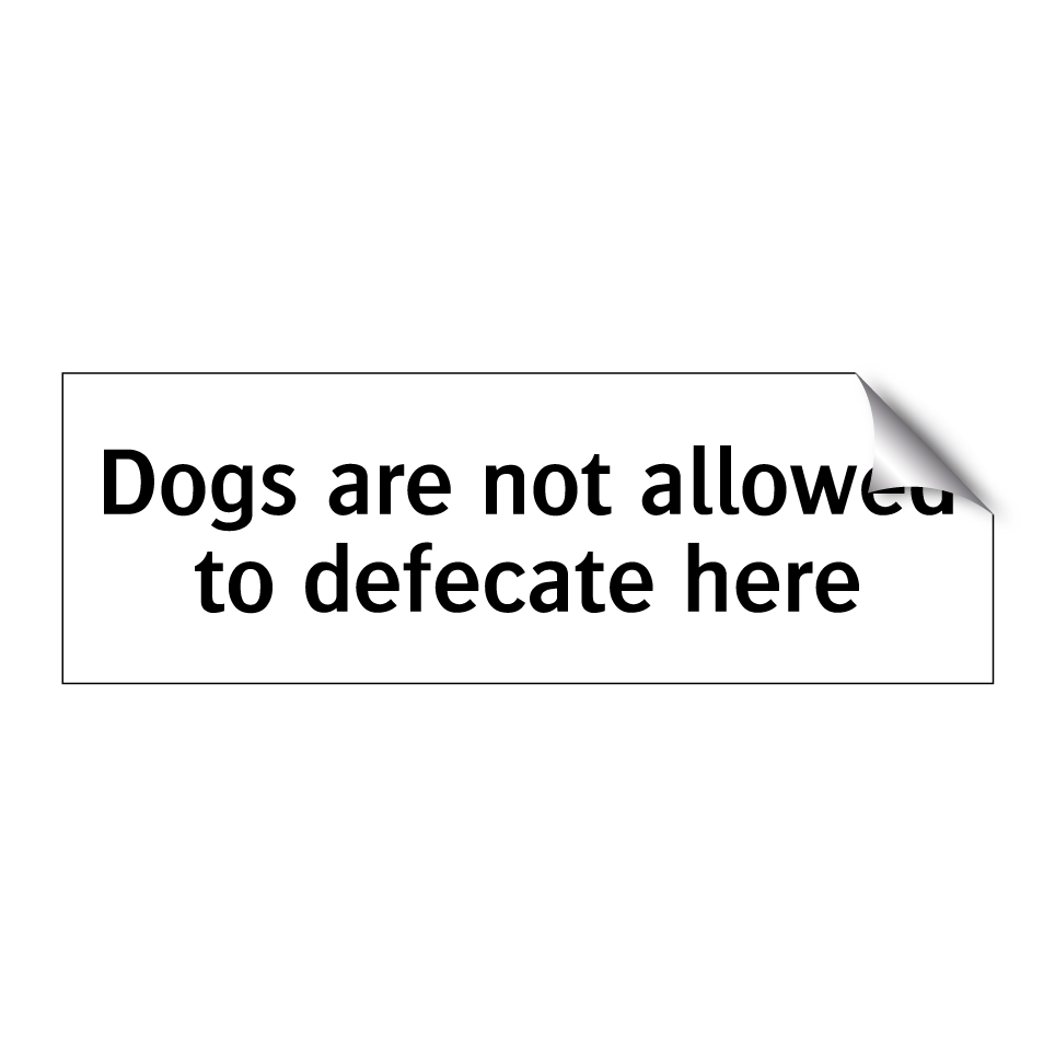 Dogs are not allowed to defecate here