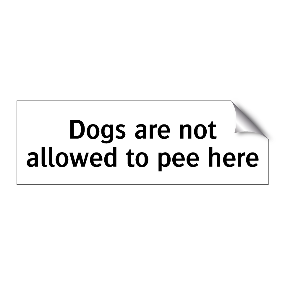 Dogs are not allowed to pee here