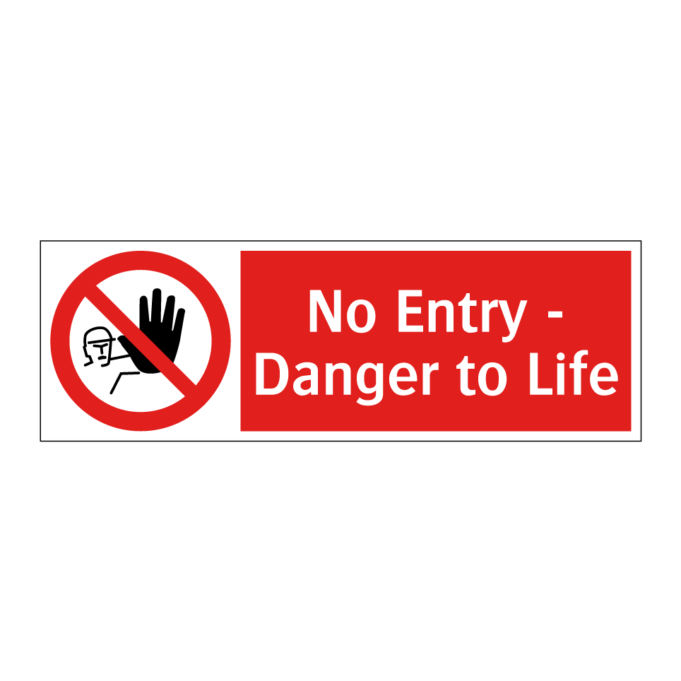No Entry - Danger to Life